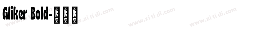 Gliker Bold字体转换 Gliker Bold字体转换